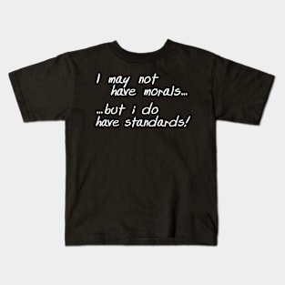 Morals... Standards... Black Kids T-Shirt